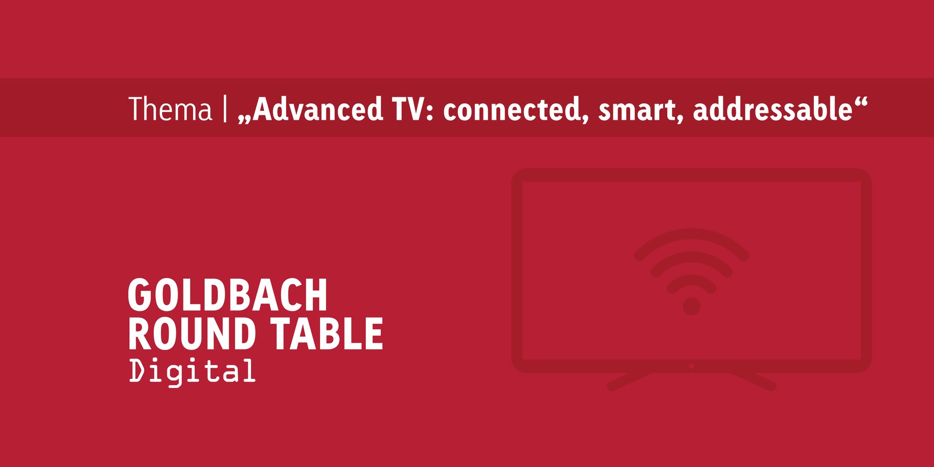 Visual Goldbach Round Table roter Hintergrund mit Text "Thema Advanced TV: connected, smart, addressable"